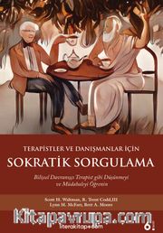 Terapistler ve Danışmanlar İçin Sokratik Sorgulama