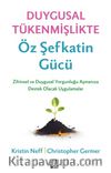 Duygusal Tükenmişlikte Öz Şefkatin Gücü