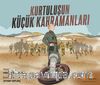Kurtuluşun Küçük Kahramanları