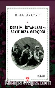 Dersim İsyanları ve Seyit Rıza Gerçeği