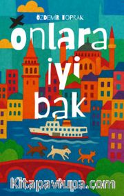 Onlara İyi Bak 