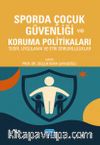 Sporda Çocuk Güvenliği ve Koruma Politikaları - Teori, Uygulama ve Etik Sorumluluklar