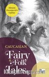 Caucasian Fairy / Folk Tales
