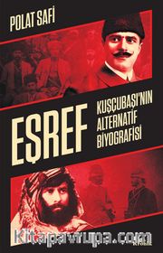 Eşref <br /> Kuşçubaşı'nın Alternatif Biyografisi
