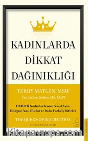 Kadınlarda Dikkat Dağınıklığı <br /> DEHB’li Kadınlar Kaosu Nasıl Aşar, Odağını Nasıl Bulur ve Daha Fazla İş Bitirir?