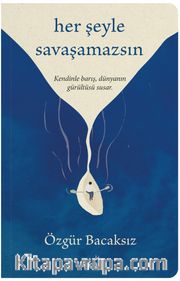 Her Şeyle Savaşamazsın
