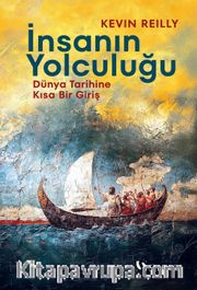 İnsanın Yolculuğu <br /> Dünya Tarihine Kısa Bir Giriş