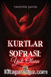 Kurtlar Sofrası: Yok Olsan