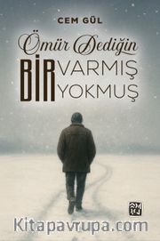 Ömür Dediğin Bir Varmış Bir Yokmuş