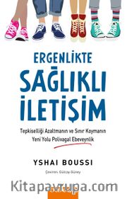 Ergenlikte Sağlıklı İletişim <br /> Tepkiselliği Azaltmanın ve Sınır Koymanın Yeni Yolu Polivagal Ebeveynlik