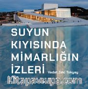 Suyun Kıyısında Mimarlığın İzleri