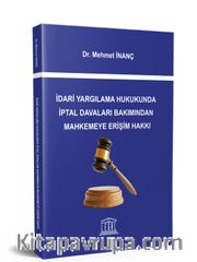 İdari Yargılama Hukukunda İptal Davaları Bakımından Mahkemeye Erişim Hakkı 