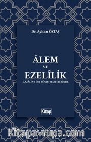 Alem ve Ezelilik (Gazali ve İbn Rüşd Felsefelerinde)