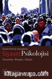 Siyaset Psikolojisi <br /> Durumlar, Bireyler, Olaylar