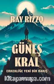 Güneş Kral <br /> Erkekliğe Yeni Bir Bakış