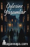 Öylesine Yaşamlar