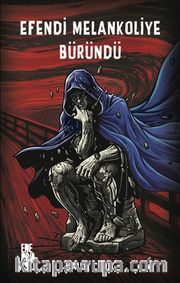 Efendi Melankoliye Büründü