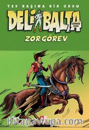 Deli Balta / Zor Görev