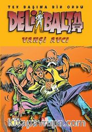 Deli Balta / Vahşi Avcı