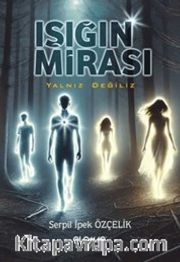 Işığın Mirası / Yalnız Değiliz