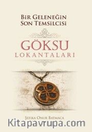 Bir Geleneğin Son Temsilcisi Göksu Lokantaları