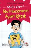 Mutlu Kaçık 1 / Bu Maceranın Ayarı Kaçık