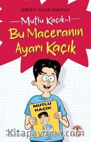 Mutlu Kaçık 1 / Bu Maceranın Ayarı Kaçık