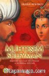 Muhteşem Süleyman & Kanuni Sultan Süleyman ve Hürrem Sultan
