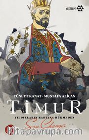 Timur <br /> Yıldızların Bahtına Hükmeden Son Cihangir