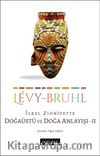 İlkel Zihniyette Doğaüstü ve Doğa Anlayışı II