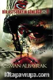 Bir Astsubayın Günlüğü 3 <br /> İsimsiz Kahramanlar