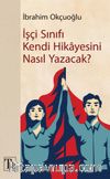 İşçi Sınıfı Kendi Hikayesini Nasıl Yazacak?