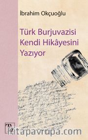 Türk Burjuvazisi Kendi Hikayesini Yazıyor
