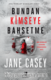 Bundan Kimseye Bahsetme