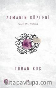 Zamanın Gözleri <br /> Sanat-Dil-Hakikat