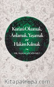 Kur’an’ı Okumak, Anlamak, Yaşamak ve Hakim Kılmak