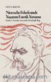 Nietzsche Felsefesinde Yaşamın Estetik Yorumu & Sanat ve Varoluş Arasında Ontolojik Bağ