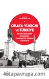 Obata Yūkichi ve Türkiye & Bir Büyükelçinin Gözünden Cumhuriyet Dönemi Türkiye’si