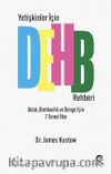 Yetişkinler İçin DEHB Rehberi – Odak, Üretkenlik ve Denge İçin 7 Temel İlke