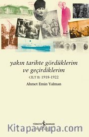 Yakın Tarihte Gördüklerim ve Geçirdiklerim Cilt II:1918-1922