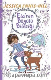 Ela’nın Büyülü Bileziği / Saat Kulesinin Gizemi 