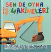 Sen De Oyna / İş Makineleri