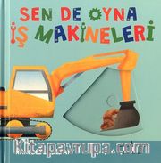 Sen De Oyna / İş Makineleri