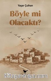 Böyle mi Olacaktı?