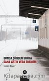 Bunca Şiirden Sonra Sana Artık Veda Edemem 