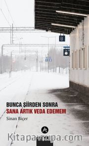 Bunca Şiirden Sonra Sana Artık Veda Edemem 