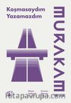 Koşmasaydım Yazamazdım