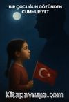 Bir Çocuğun Gözünden Cumhuriyet