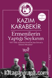 Ermenilerin Yaptığı Soykırım <br /> 1917-1920 Arasında Erzincan'dan Erivan'a Ermeni Mezalimi