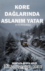 Kore Dağlarında Aslanım Yatar